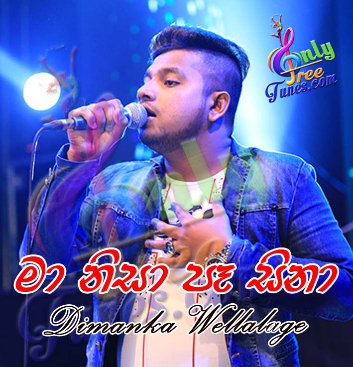Maa Nisa Pa Sina - Dimanka Wellalage